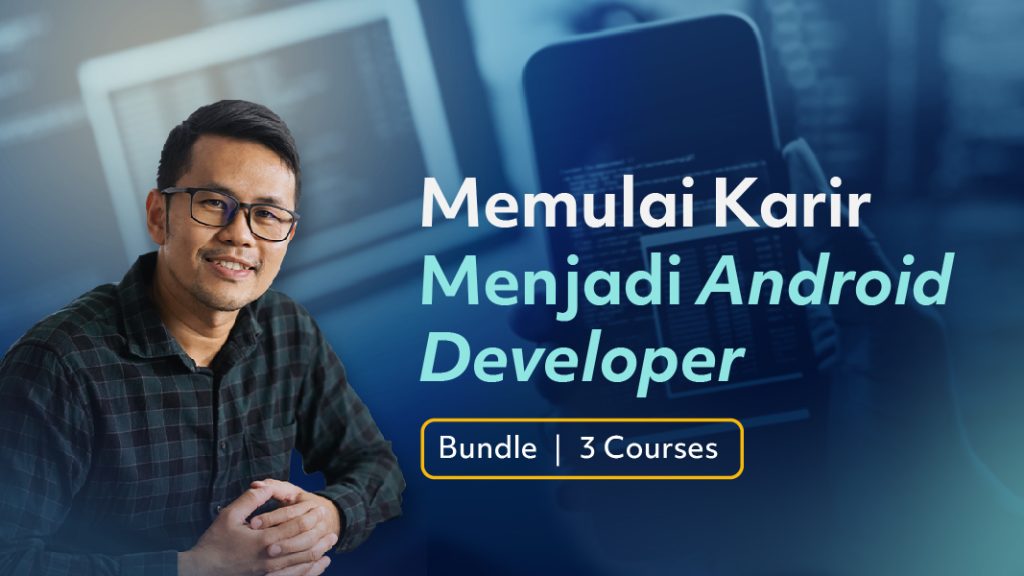 Cara Memulai Karier Di Bidang Android Development Panduan Lengkap Untuk Pemula